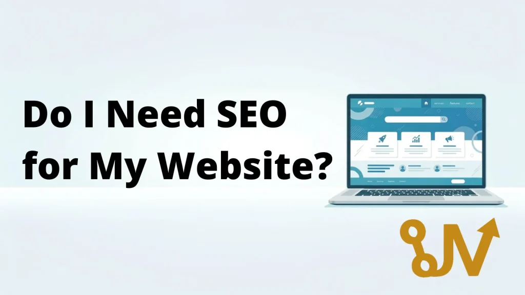 "Do I Need SEO for My Website?" blog banner with bold black text on a light grey background alongside an illustration of a laptop displaying a website with service cards and navigation menu.